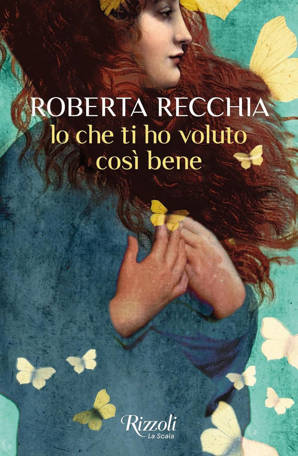 IO CHE TI HO VOLUTO COSÌ BENE • Roberta Recchia
