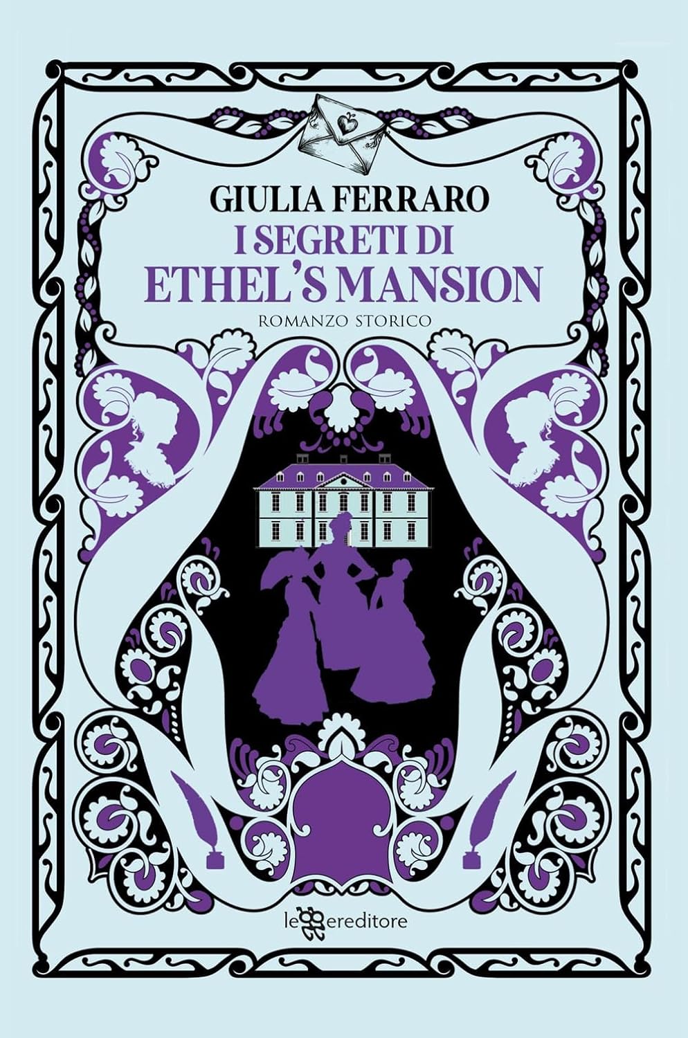 I SEGRETI DI ETHEL'S MANSION • Giulia Ferraro