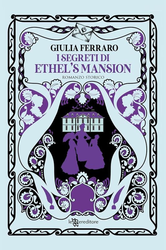 I SEGRETI DI ETHEL'S MANSION • Giulia Ferraro