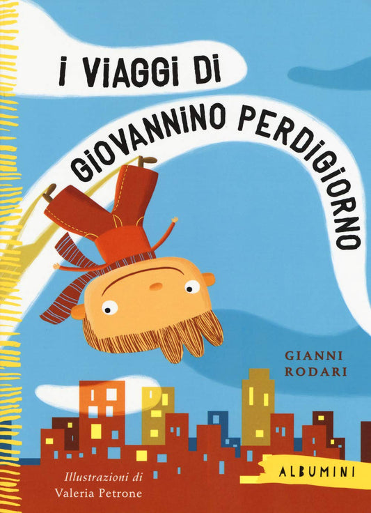 I VIAGGI DI GIOVANNINO PERDIGIORNO • Gianno Rodari