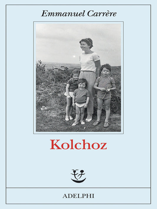 KOLCHOZ • Emmanuel Carrere