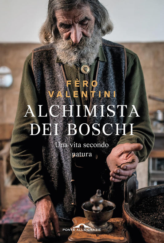 L'ALCHIMISTA DEI BOSCHI • Ferruccio Valentini