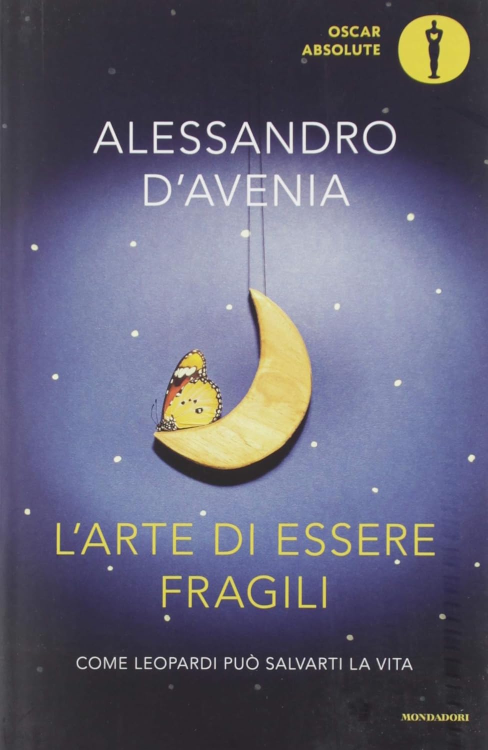 L'ARTE DI ESSERE FRAGILI • Alessandro D'Avenia