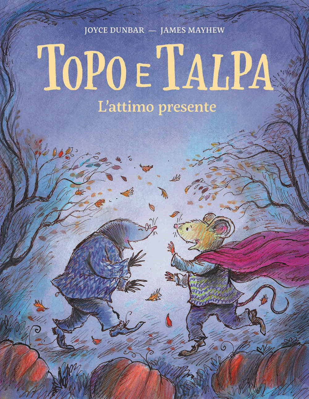 TOPO E TALPA: L'ATTIMO PRESENTE • J. Dunbar, J. Mayhew