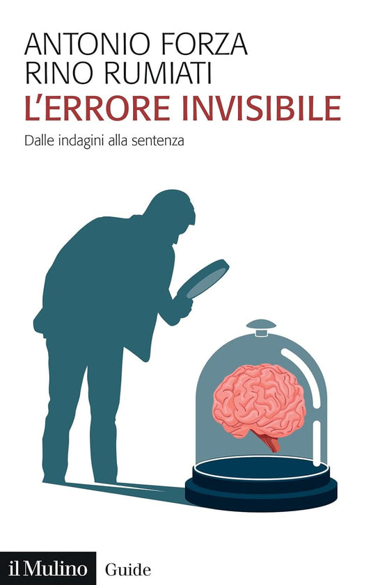 L'ERRORE INVISIBILE • A. Forza, R. Rumiati