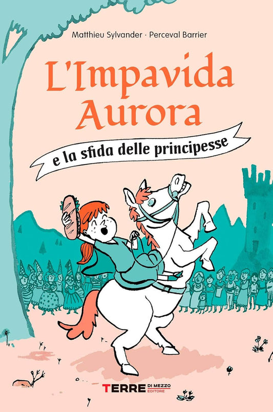 L'IMPAVIDA AURORA E LA SFIDA DELLE PRINCIPESSE • M. Sylvander, P. Barrier