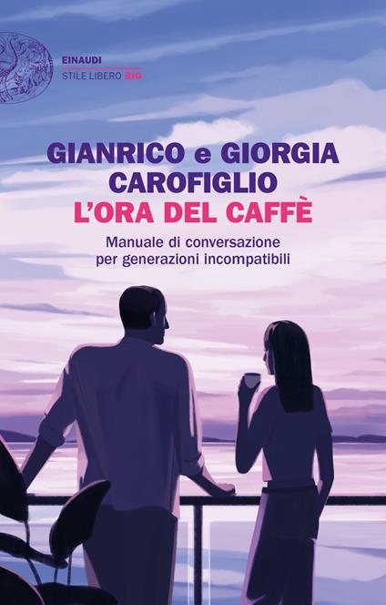 L'ORA DEL CAFFÈ. Manuale di conversazione per generazioni incompatibili • Gianrico Carofiglio