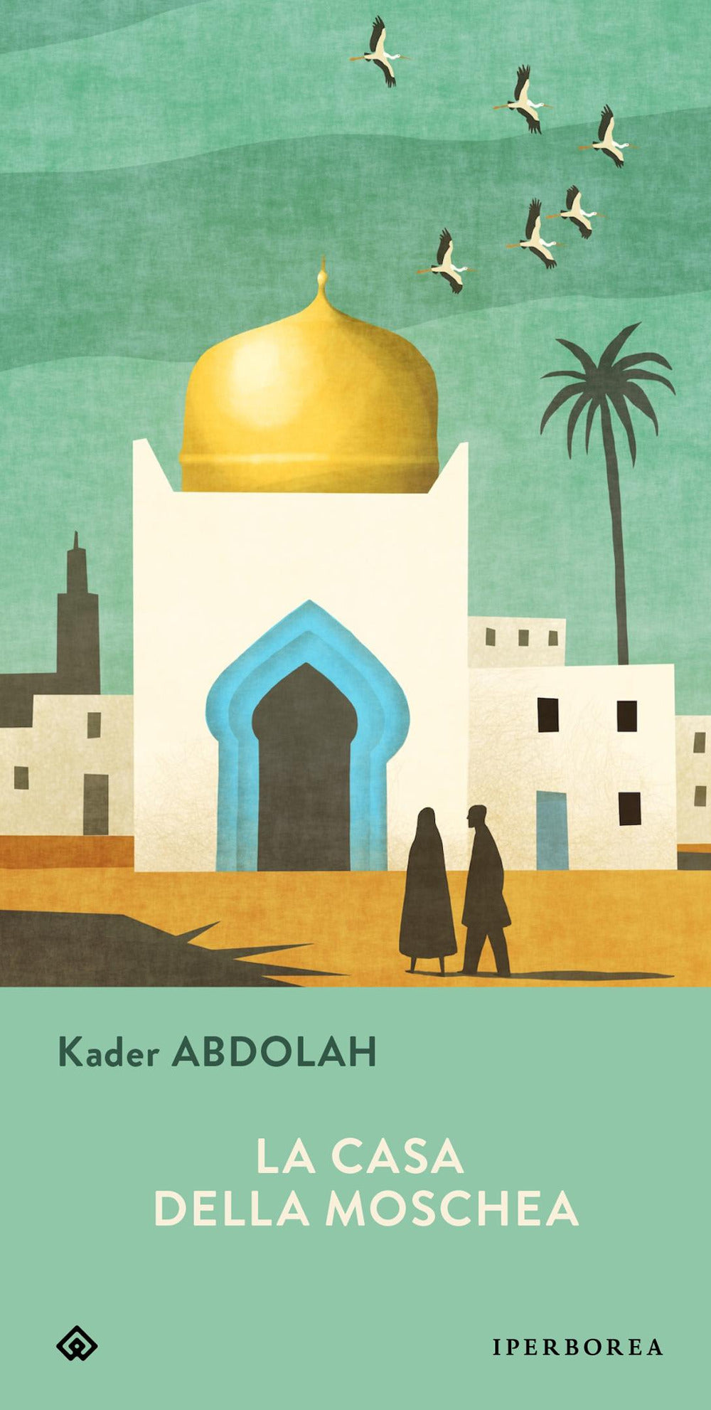 LA CASA DELLA MOSCHEA •  Kader Abdolah