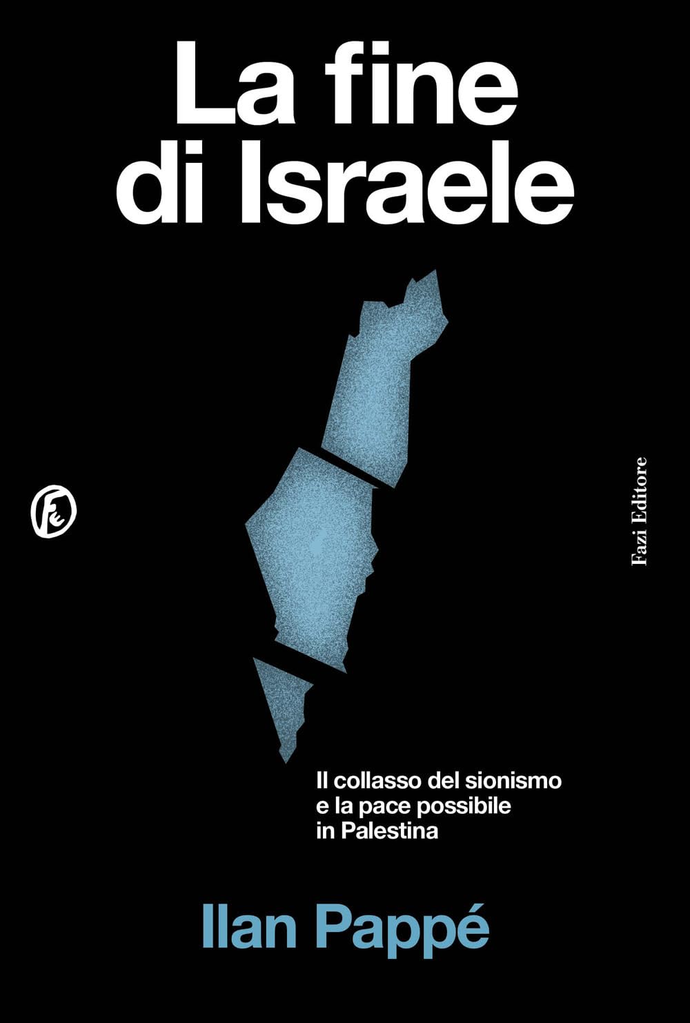 LA FINE DI ISRAELE • Ilan Pappé