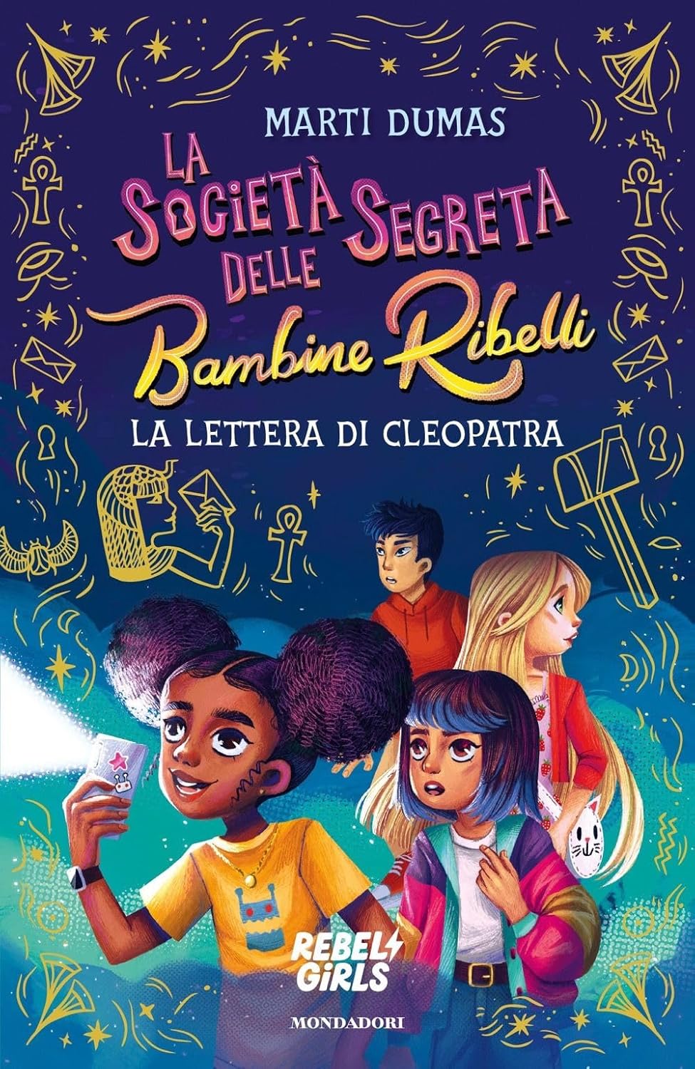 LA SOCIETÀ SEGRETA DELLE BAMBINE RIBELLI: LA LETTERA DI CLEOPATRA • Marti Dumas