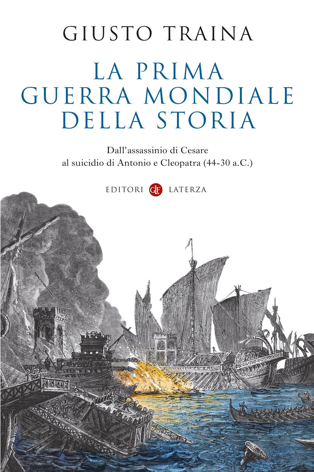 LA PRIMA GUERRA MONDIALE DELLA STORIA • Giusto Traina