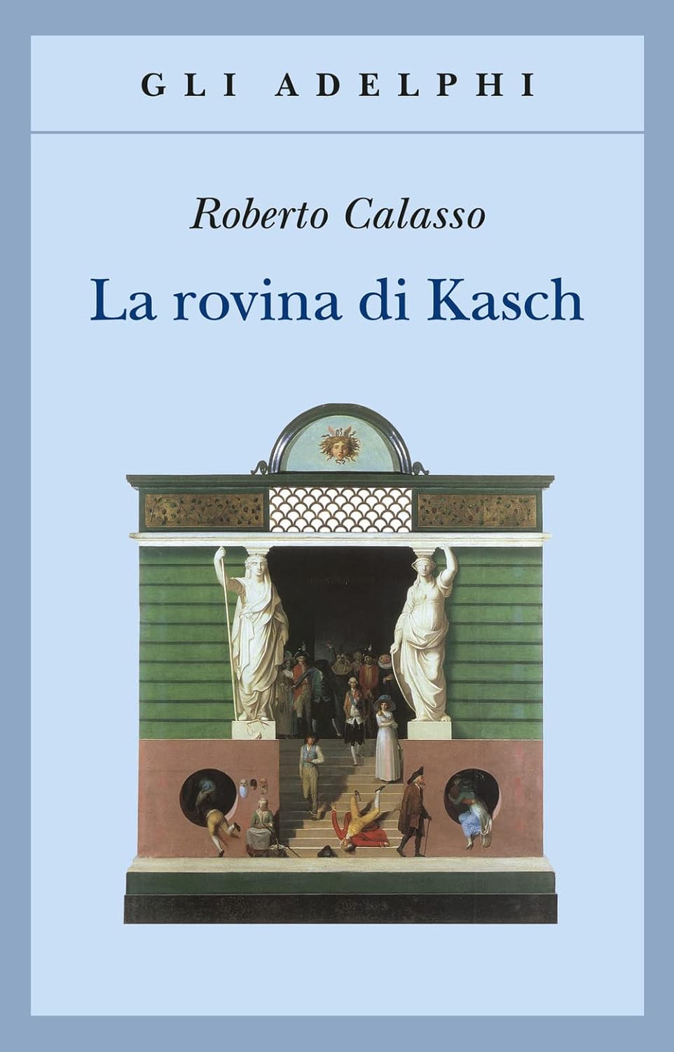 LA ROVINA DI KASCH • Roberto Calasso