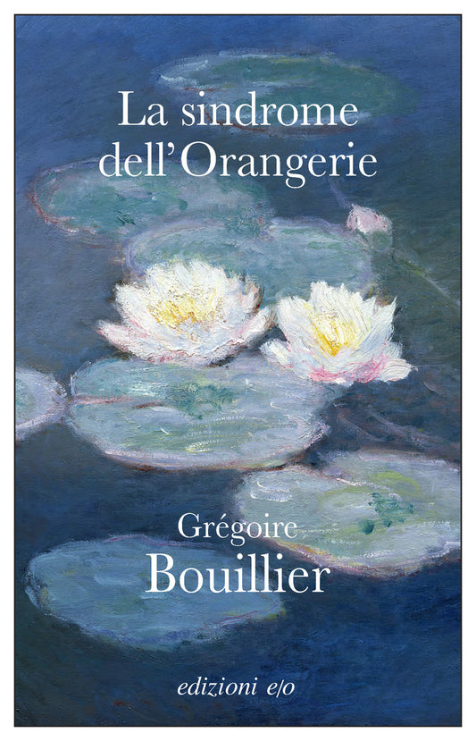 LA SINDROME DELL'ORANGERIE • Grégoire Bouillier