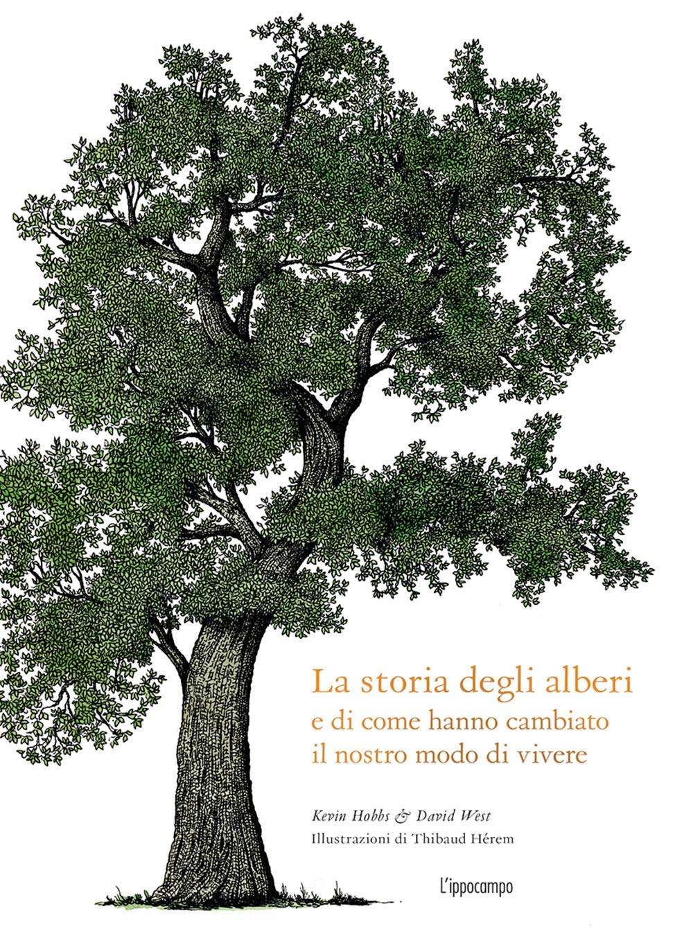 LA STORIA DEGLI ALBERI e di come hanno cambiato il nostro modo di vivere • Autori vari