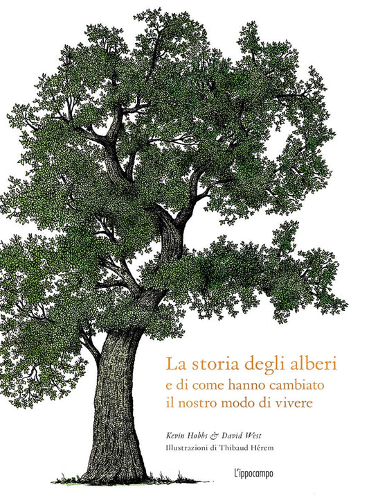 LA STORIA DEGLI ALBERI e di come hanno cambiato il nostro modo di vivere • Autori vari