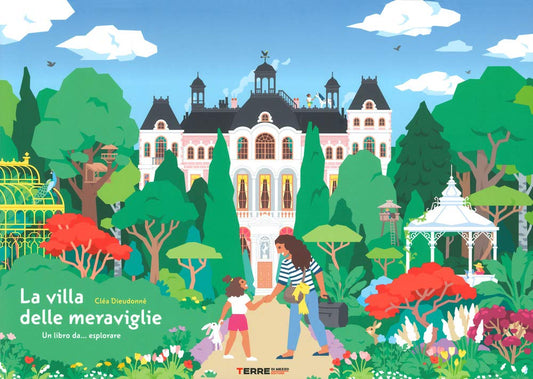 LA VILLA DELLE MERAVIGLIE. UN LIBRO DA...ESPLORARE • Cléa Dieudonné