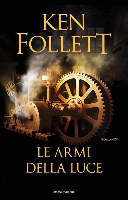 LE ARMI DELLA LUCE • Ken Follett