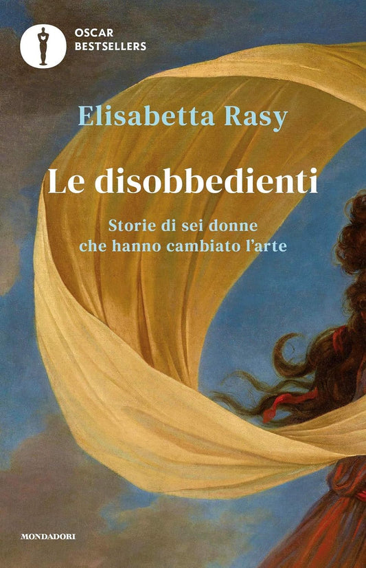LE DISOBBEDIENTI • Elisabetta Rasy