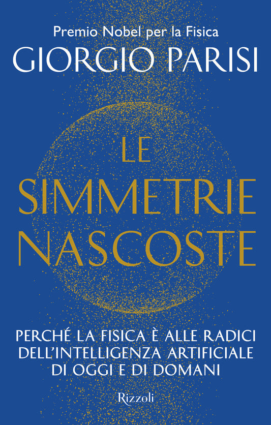 LE SIMMETRIE NASCOSTE • Giorgio Parisi