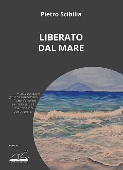 LIBERATO DAL MARE • Pietro Scibilia