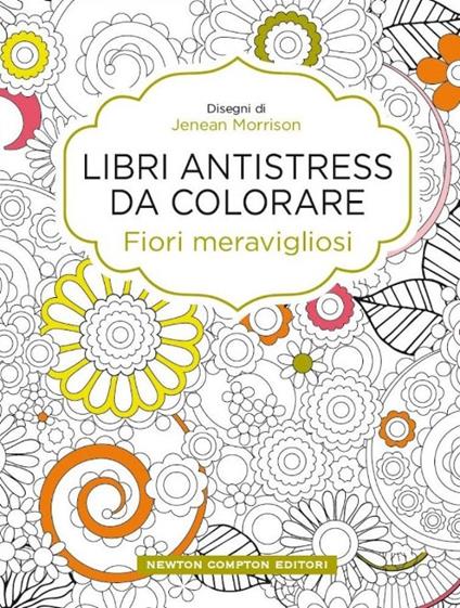 LIBRI ANTISTRESS DA COLORARE: FIORI MERAVIGLIOSI