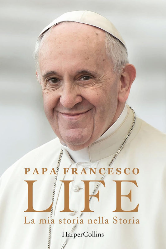 LIFE. La mia storia nella storia • Papa Francesco