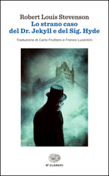 LO STRANO CASO DEL DR. JEKYLL E DEL SIG. HYDE • Robert Louis Stevenson