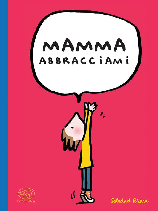 MAMMA, ABBRACCIAMI • Soledad Bravi