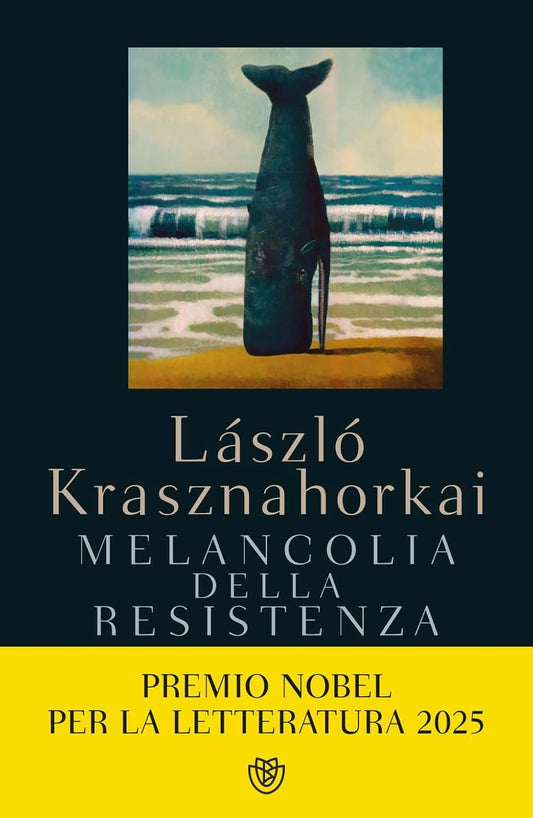 MELANCONIA DELLA RESISTENZA • László Krasznahorkai