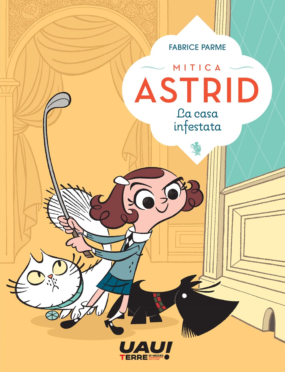 MITICA ASTRID: LA CASA INFESTATA • F. Parme, V. Dreher