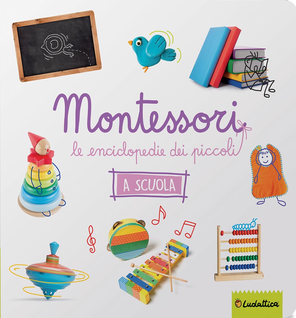 MONTESSORI. LE ENCICLOPEDIE DEI PICCOLI: A SCUOLA