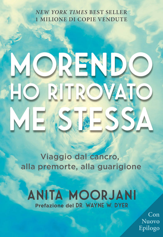 MORENDO HO RITROVATO ME STESSA • Anita Moorjani