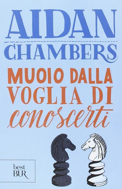MUOIO DALLA VOGLIA DI CONOSCERTI • Aidan Chambers