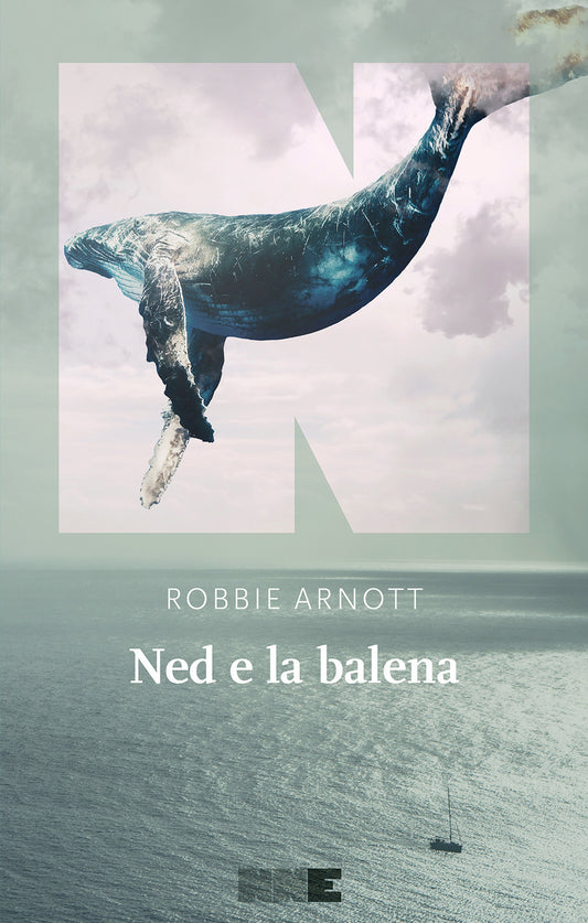NED E LA BALENA • Robbie Arnott