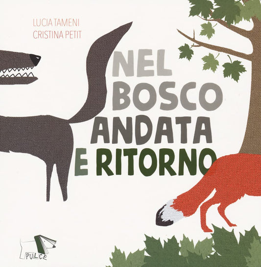 NEL BOSCO ANDATA E RITORNO • L. Tameni, C. Petit