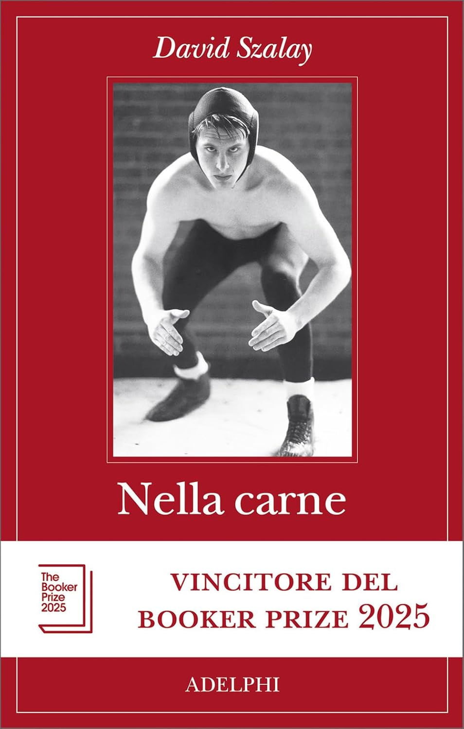 NELLA CARNE • David Szalay