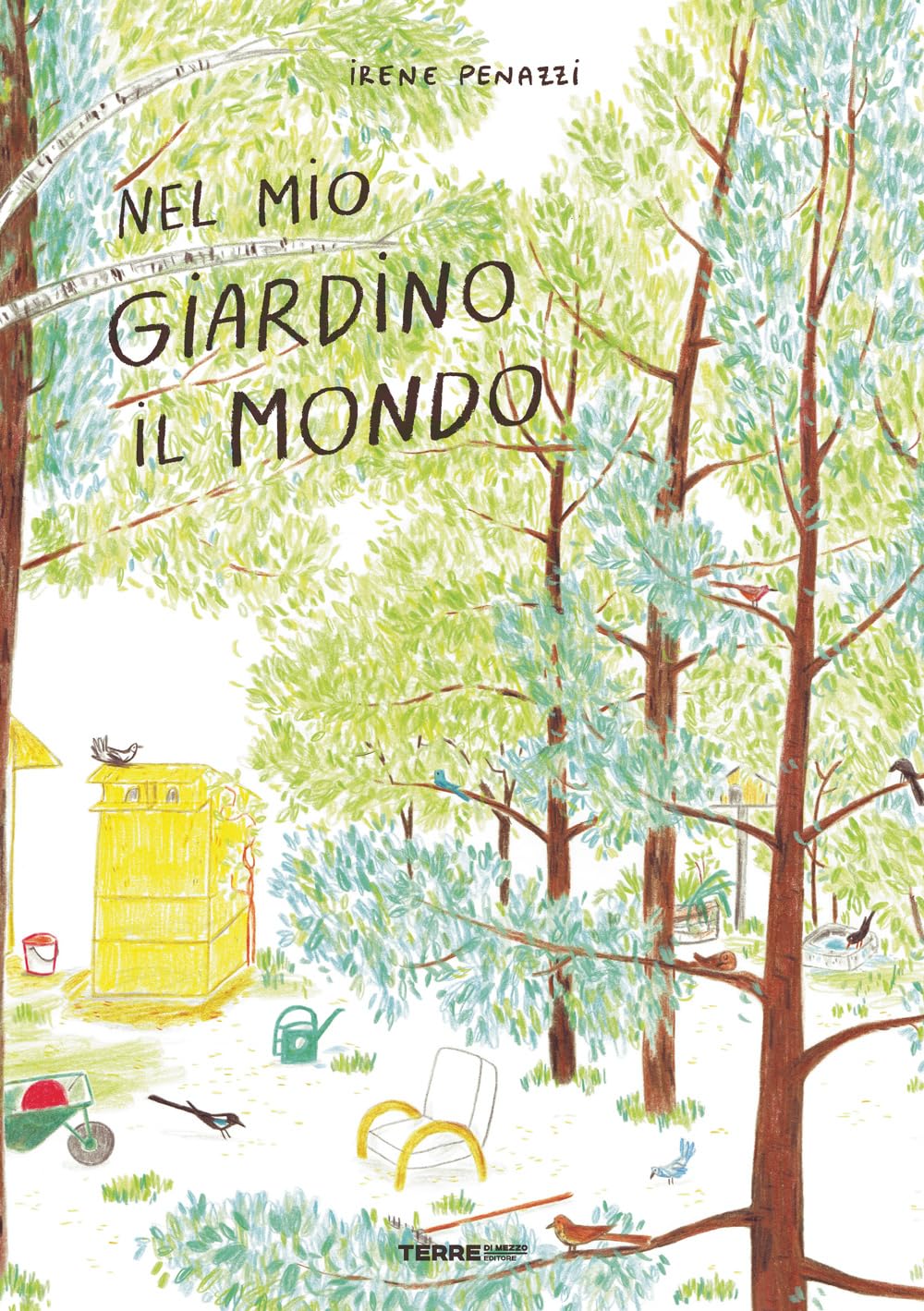 NEL MIO GIARDINO IL MONDO • Irene Penazzi