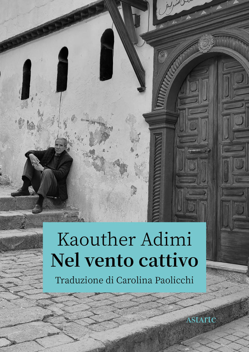 NEL VENTO CATTIVO • Kaouther Adimi