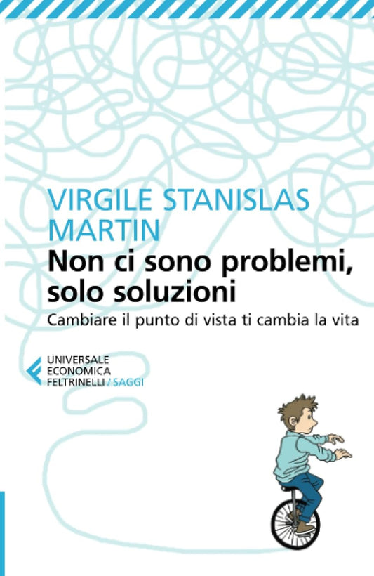 NON CI SONO PROBLEMI, SOLO SOLUZIONI • Virgile Stanislas Martin