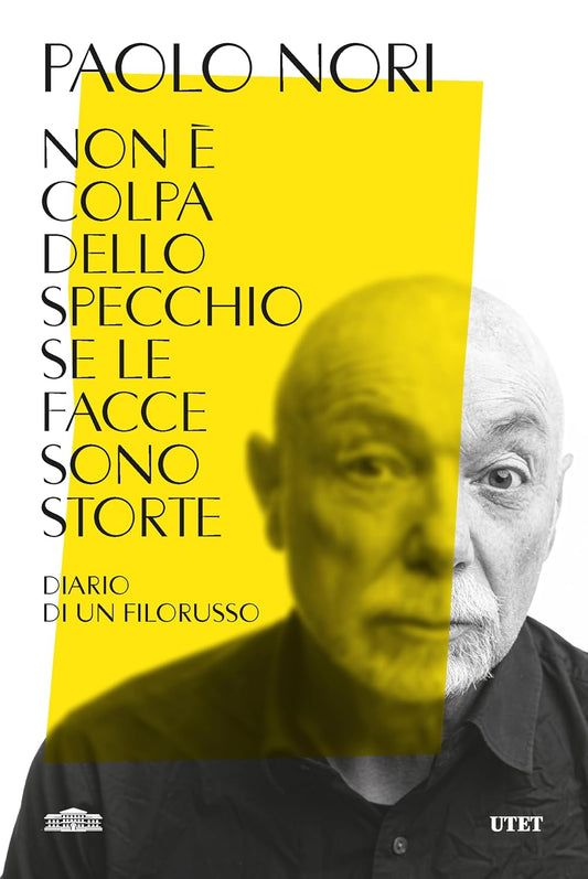 NON È COLPA DELLO SPECCHIO SE LE FACCE SONO STORTE • Paolo Nori
