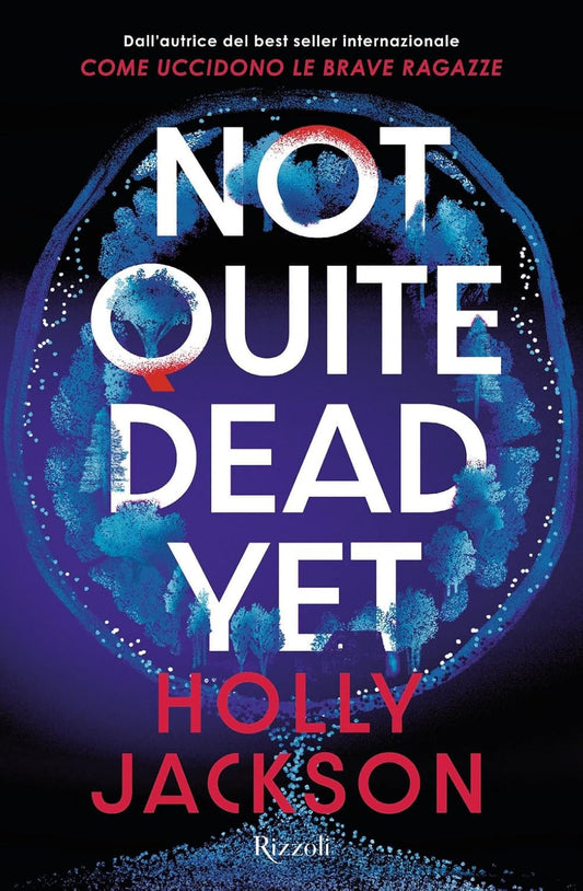 NOT QUITE DEAD YET • Holly Jackson