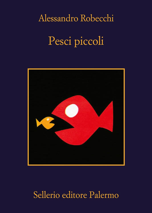 PESCI PICCOLI • Alessandro Robecchi