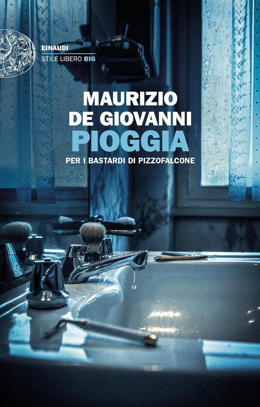 PIOGGIA PER I BASTARDI DI PIZZOFALCONE • Maurizio De Giovanni
