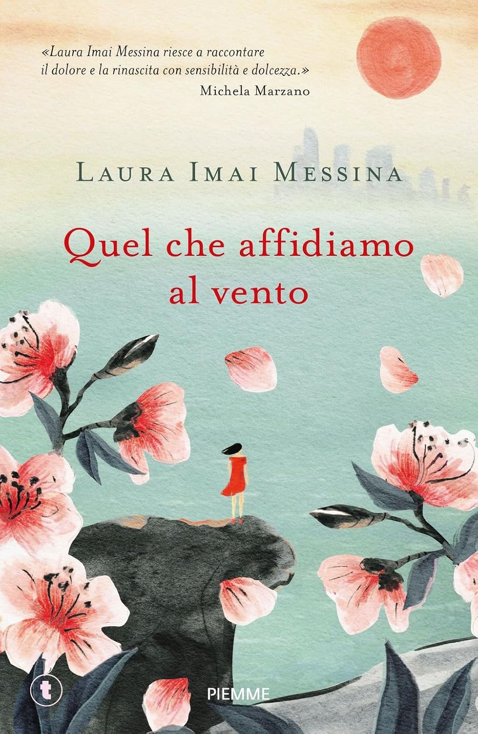 QUEL CHE AFFIDIAMO AL VENTO • Laura Imai Messina