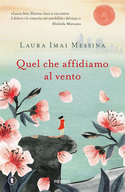 QUEL CHE AFFIDIAMO AL VENTO • Laura Imai Messina