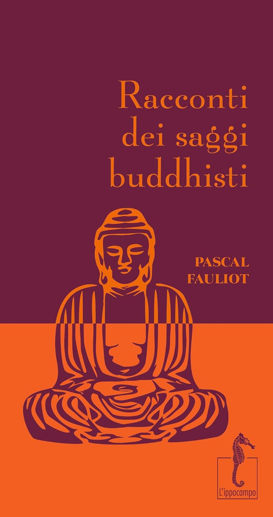 RACCONTI DEI SAGGI BUDDHISTI • Pascal Fauliot