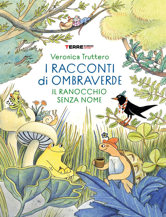 I RACCONTI DI OMBRAVERDE: il ranocchio senza nome • Veronica Truttero