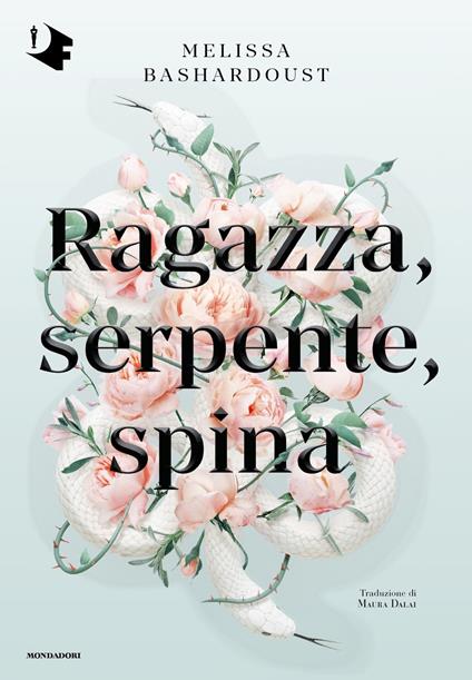 RAGAZZA, SERPENTE, SPINA • Melissa Bashardoust