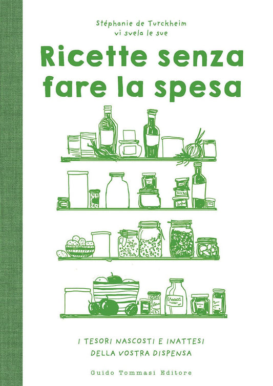 RICETTE SENZA FARE LA SPESA • Stephanie de Turckheim