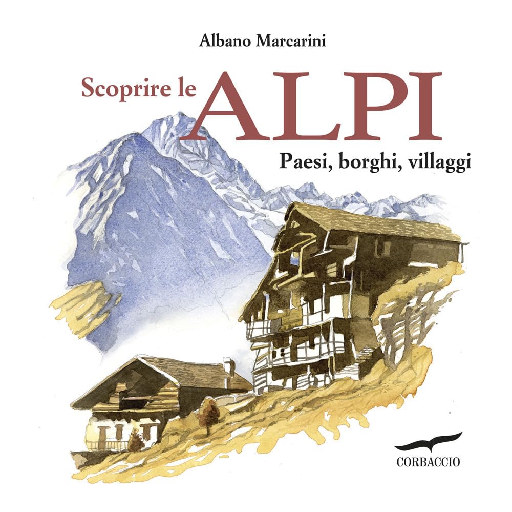 SCOPRIRE LE ALPI • Albano Marcarini